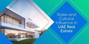 Styles and Cultural Influence in UAE Real Estate